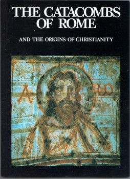 The cover of The Catacombs of Rome and the Origins of Christianity.